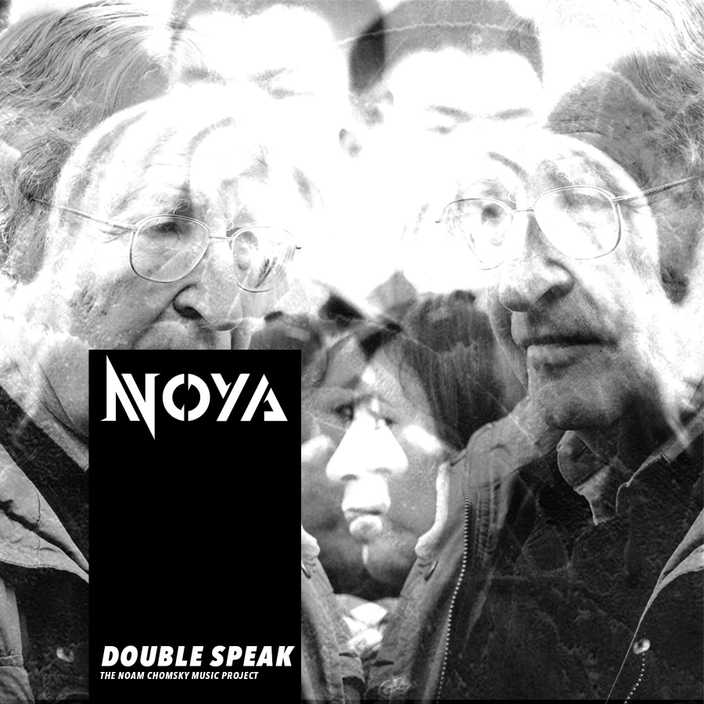 Double Speak by Noya for the Noam Chomsky Music Project