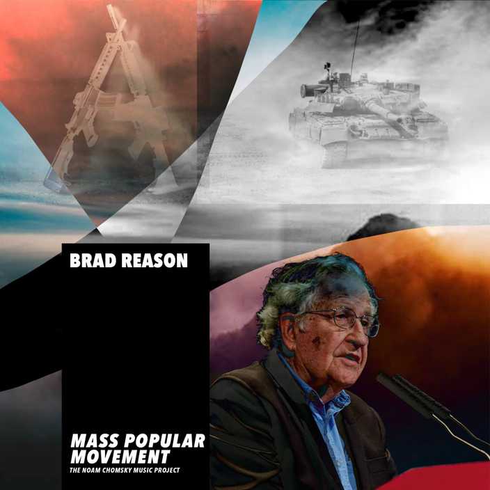 Mass Popular Movement by Brad Reason for the Noam Chomsky Music Project