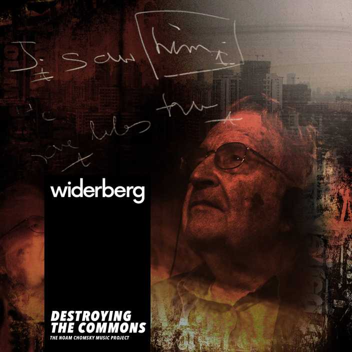 Destroying The Commons by widerberg for the Noam Chomsky Music Project