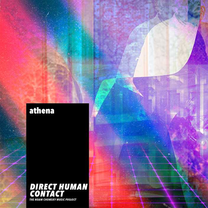 Direct Human Contact by athena for the Noam Chomsky Music Project