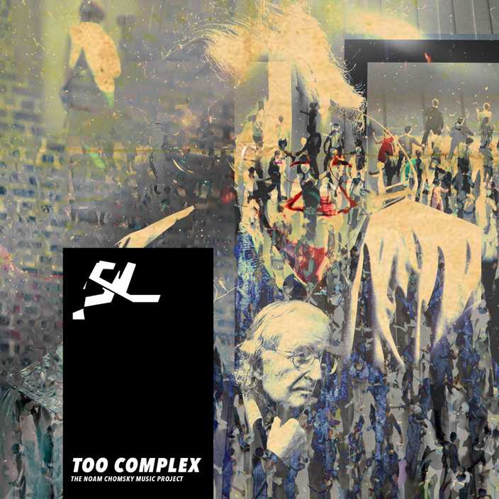 Too Complex by Slusnik Luna with Petri Alanko for the Noam Chomsky Music Project